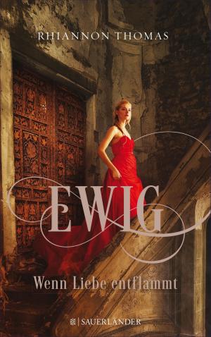 Cover of the book Ewig - Wenn Liebe entflammt by Gillian Philip