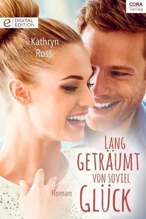 Cover of the book Lang geträumt von soviel Glück by Robyn Donald