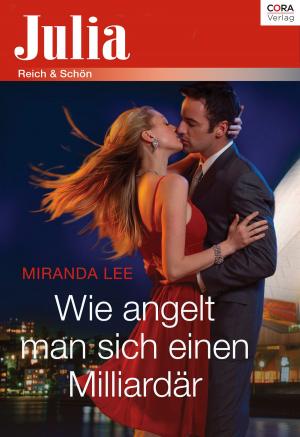 Cover of the book Wie angelt man sich einen Milliardär by Emma Darcy