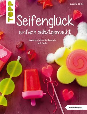 Book cover of Seifenglück einfach selbstgemacht