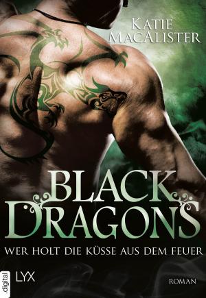 Book cover of Black Dragons - Wer holt die Küsse aus dem Feuer?