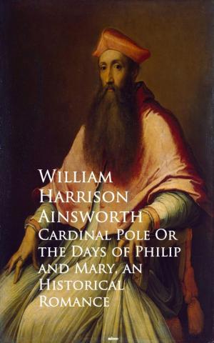 Book cover of Cardinal Pole Or the Days of Philip and Mary