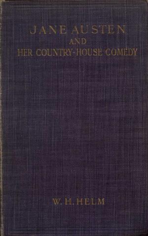Cover of the book Jane Austen and her Country-house Comedy by Philip A. Robson