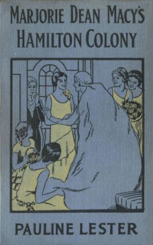 Cover of the book Marjorie Dean Macy's Hamilton Colony by Frances Hodgson Burnett