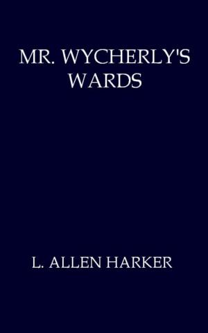 Cover of Mr. Wycherly's Wards by L. Allen Harker, anboco