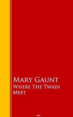Cover of the book Where The Twain Meet by Henry A. Beers