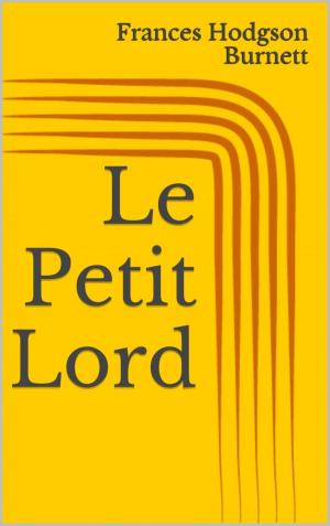 Cover of the book Le Petit Lord by Friedrich Gerstäcker