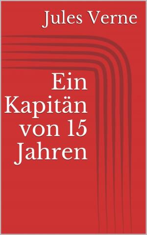 Cover of the book Ein Kapitän von 15 Jahren by Jennie Hall
