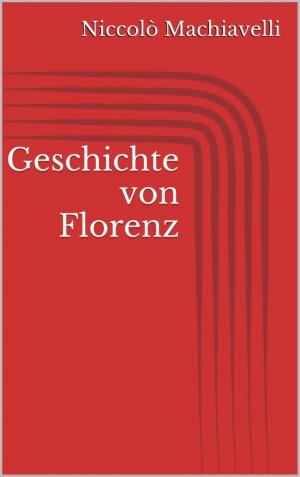 Cover of the book Geschichte von Florenz by Margarete Lenk