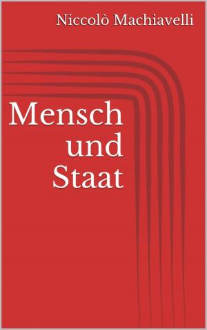 Cover of the book Mensch und Staat by Rolf Friedrich Schuett