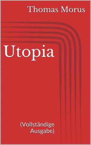 Cover of the book Utopia (Vollständige Ausgabe) by Jess Wygle