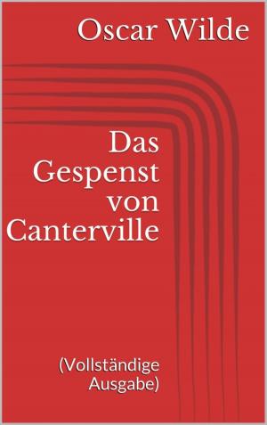 Cover of the book Das Gespenst von Canterville (Vollständige Ausgabe) by Werner K. Giesa, W. A. Travers