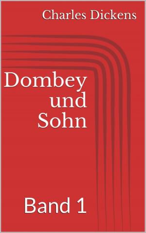 Cover of the book Dombey und Sohn - Band 1 by Sonja Tolevski