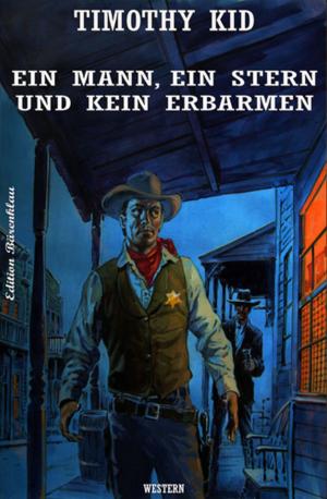 Cover of the book Ein Mann, ein Stern und kein Erbarmen by Cedric Balmore