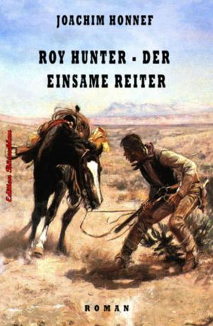 Book cover of Roy Hunter - Der einsame Reiter