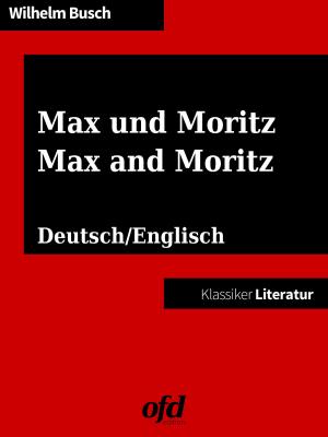 Cover of the book Max und Moritz by Karl Andreas Berthelen, Gerik Chirlek