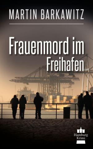 Cover of the book Frauenmord im Freihafen by Andrew Pain