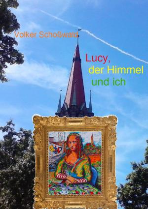 Cover of the book Lucy, der Himmel und ich by Roman Caspar