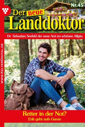 Cover of the book Der neue Landdoktor 45 – Arztroman by G.F. Barner