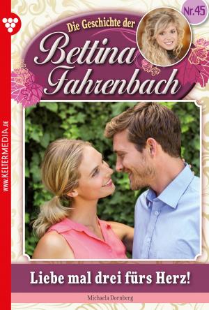 Cover of the book Bettina Fahrenbach 45 – Liebesroman by Patricia Vandenberg