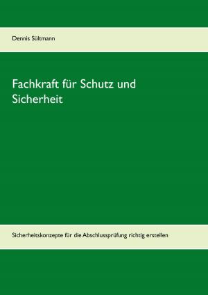 Cover of the book Leitfaden Fachkraft für Schutz und Sicherheit by Michael Ross, Sven Jungclaus