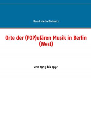 Cover of the book Orte der (POP)ulären Musik in Berlin (West) by Hans Rollmann