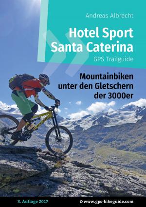 Cover of the book Hotel Sport Santa Caterina GPS Trailguide by Axel Schwab
