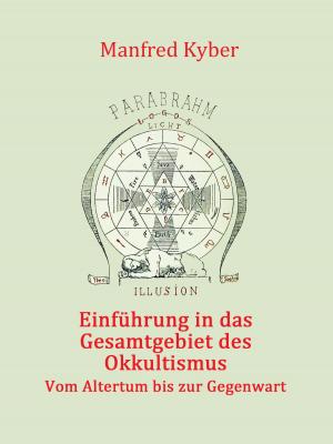 Cover of the book Einführung in das Gesamtgebiet des Okkultismus by Mia McCarthy