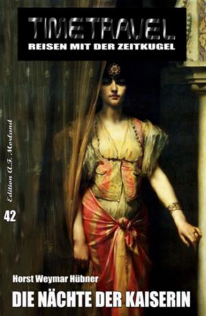 Cover of the book Timetravel #42: Die Nächte der Kaiserin by AnnaRose Vittoria