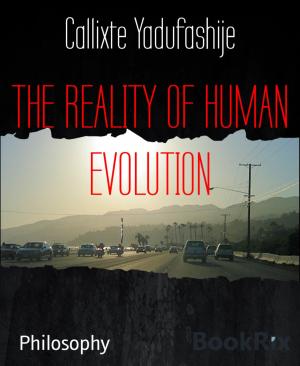Cover of the book THE REALITY OF HUMAN EVOLUTION by Erin Bernstein, Kisari Mohan Ganguli