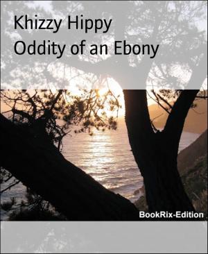 Cover of the book Oddity of an Ebony by Astrid Olsson, Mattis Lundqvist