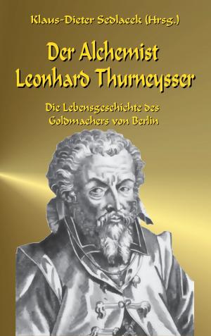 Cover of the book Der Alchemist Leonhard Thurneysser by Gerhart Hauptmann