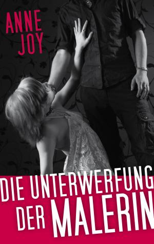 Cover of the book Die Unterwerfung der Malerin by Anne-Katrin Straesser