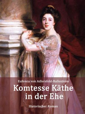 Cover of the book Komtesse Käthe in der Ehe by Christian Blöss