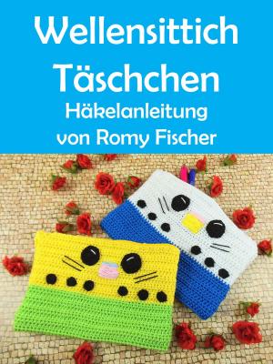 Cover of the book Wellensittich Täschchen by Romy Fischer