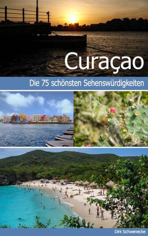 Cover of the book Curaçao - Reiseführer mit den 75 schönsten Sehenswürdigkeiten der traumhaften Karibikinsel by William Butler Yeats