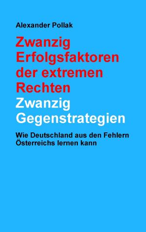 Cover of the book Zwanzig Erfolgsfaktoren der extremen Rechten: Zwanzig Gegenstrategien by Vanessa Grabner