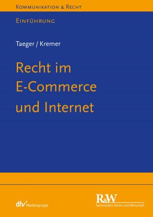 Cover of the book Recht im E-Commerce und Internet by Roland Lukas, Holger Dahl