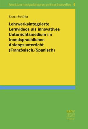 Cover of the book Lehrwerksintegrierte Lernvideos als innovatives Unterrichtsmedium im fremdsprachlichen Anfangsunterricht (Französisch/Spanisch) by Christoph Streckhardt