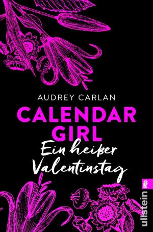 Cover of the book Calendar Girl - Ein heißer Valentinstag by Audrey Carlan