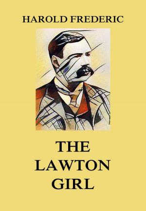 Cover of the book The Lawton Girl by Clarence B. Bagley