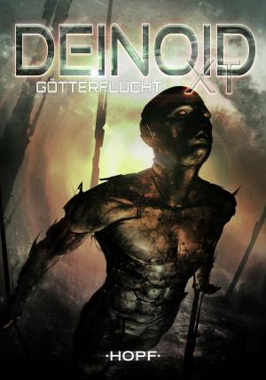 Cover of the book Deinoid XT 3: Götterflucht by Ben Ryker
