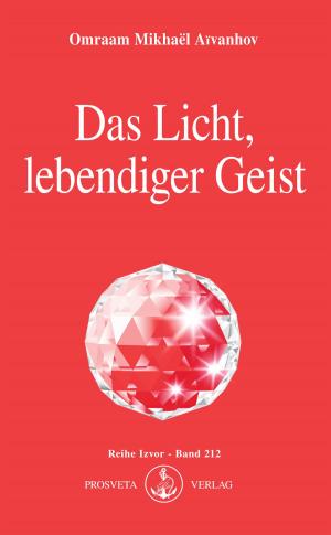 Cover of the book Das Licht, lebendiger Geist by Omraam Mikhaël Aïvanhov