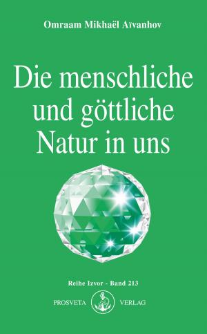 Cover of the book Die menschliche und göttliche Natur in uns by Gian Elio De Marco