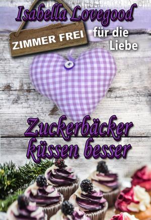 Cover of the book Zuckerbäcker küssen besser by Simona Burgio