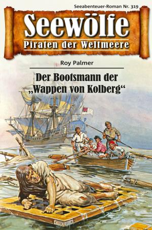 Cover of the book Seewölfe - Piraten der Weltmeere 319 by Burt Frederick