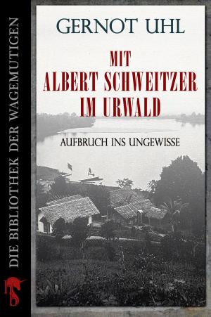 Cover of the book Mit Albert Schweitzer im Urwald by Jörg Kastner