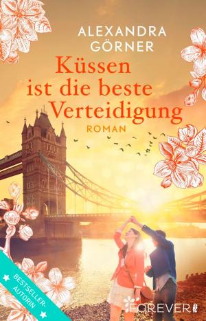 Cover of the book Küssen ist die beste Verteidigung by Alexandra Görner