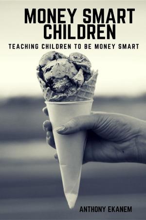 Cover of the book Money Smart Children by Marcella Moran, Martin L. Kutscher M.D.