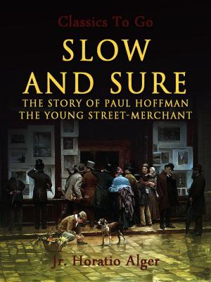 Cover of the book Slow and Sure by Jack London